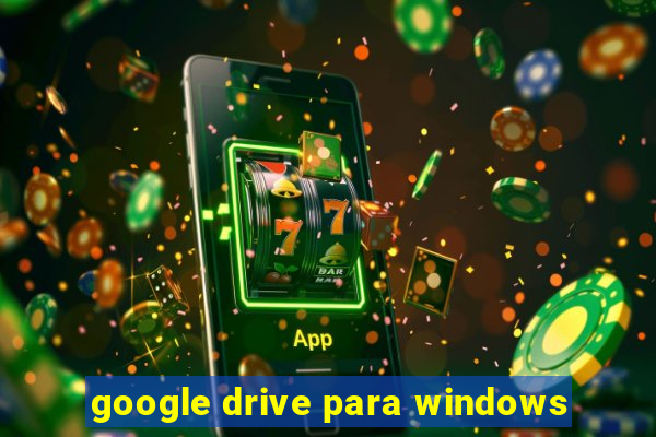 google drive para windows